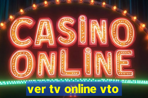 ver tv online vto